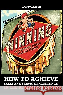 Winning the Customer Loyalty Marathon: How to Achieve Sales and Service Excellence in the Beverage Business