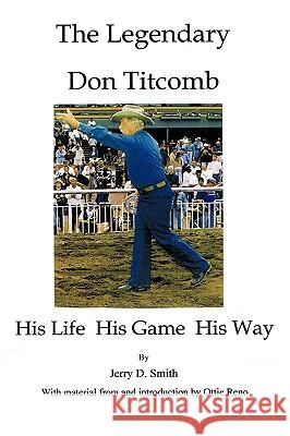 The Legendary Don Titcomb: His Life, His Game, His Way