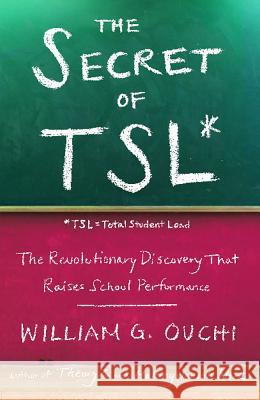 Secret of Tsl: The Revolutionary Discovery That Raises School Performance