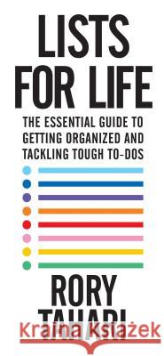 Lists for Life: The Essential Guide to Getting Organized and Tackling Tough To-Dos