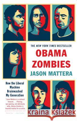 Obama Zombies: How the Liberal Machine Brainwashed My Generation