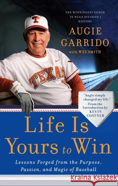 Life Is Yours to Win: Lessons Forged from the Purpose, Passion, and Magic of Baseball