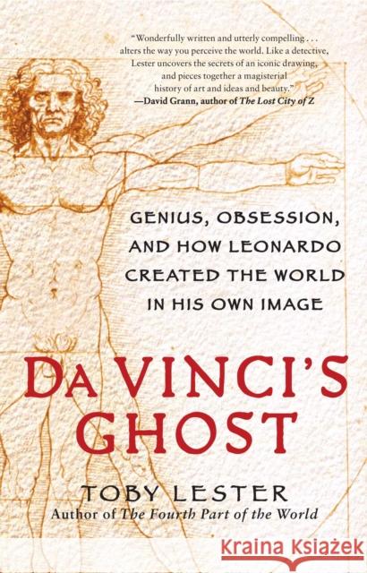 Da Vinci's Ghost: Genius, Obsession, and How Leonardo Created the World in His Own Image