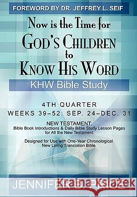 Now Is The Time For God's Children to Know His Word: 4th Quarter - KHW Bible Study