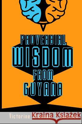 Proverbial Wisdom From Guyana