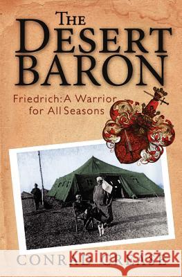 The Desert Baron: Friedrich: A Warrior for All Seasons