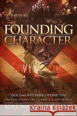 Founding Character: Documents That Define the United States of America and its People
