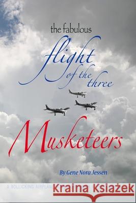 The Fabulous Flight of the Three Musketeers: A rollicking airplane adventure with a few thrills