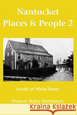 Nantucket Places and People 2: South of Main Street