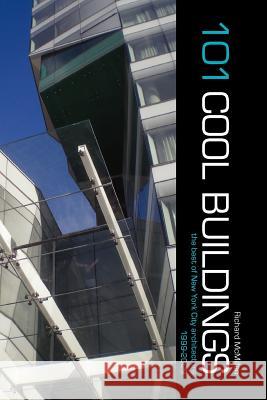 101 Cool Buildings: the best of New York City architecture 1999-2009
