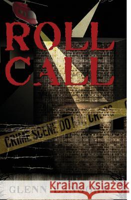 Roll Call: A True Prison Story of Corruption and Redemption