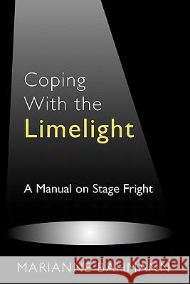 Coping With the Limelight: A Manual on Stage Fright