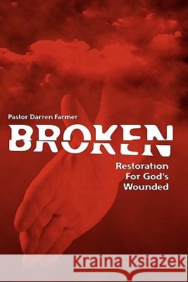 Broken: Restoration For God's Wounded