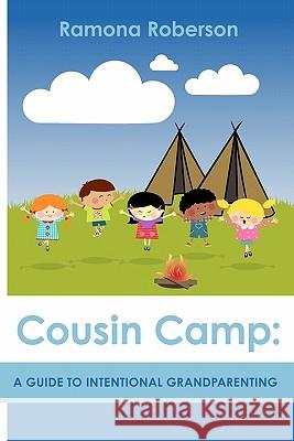 Cousin Camp: A Guide to Intentional Grandparenting