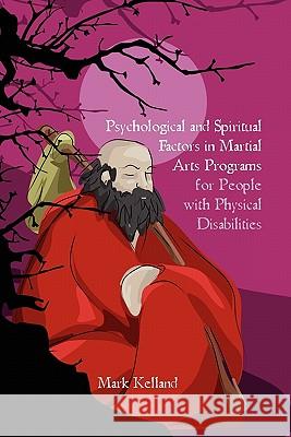 Psychological and Spiritual Factors in Martial Arts Programs for People with Physical Disabilities