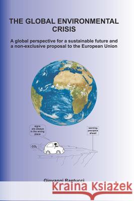 The Global Environmental Crisis: A global perspective for a sustainable future and a non-exclusive proposal to the European Union