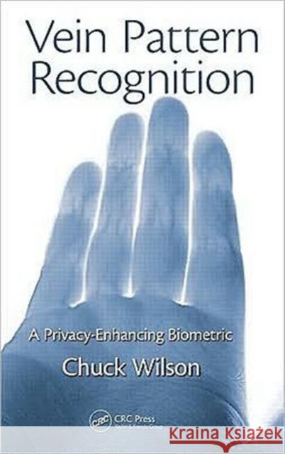 Vein Pattern Recognition: A Privacy-Enhancing Biometric