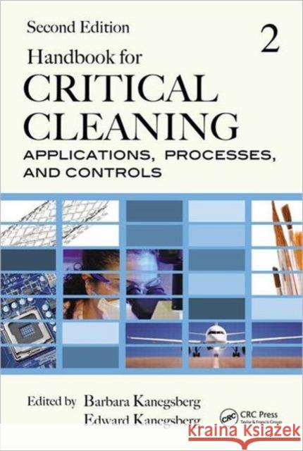 Handbook for Critical Cleaning: Applications, Processes, and Controls, Second Edition