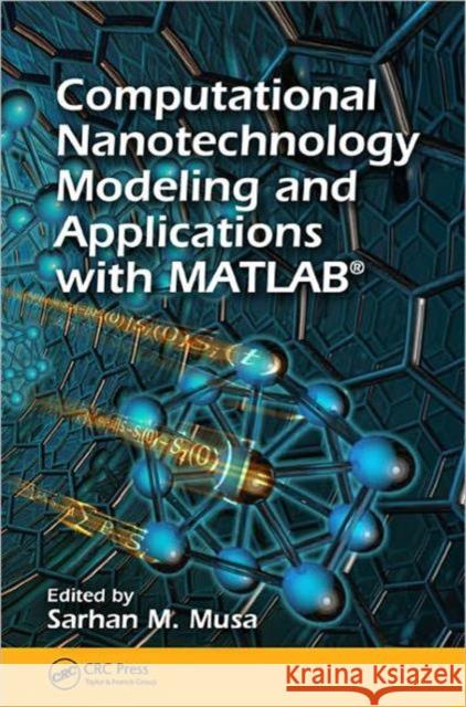 Computational Nanotechnology: Modeling and Applications with Matlab(r)