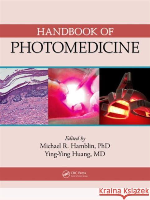 Handbook of Photomedicine. Editors, Michael R. Hamblin and Ying-Ying Huang