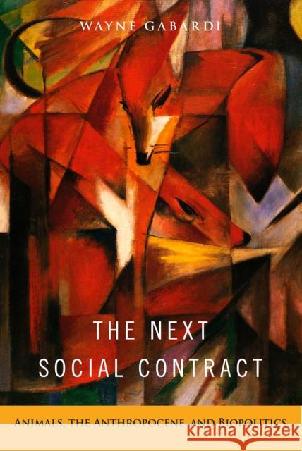 The Next Social Contract: Animals, the Anthropocene, and Biopolitics