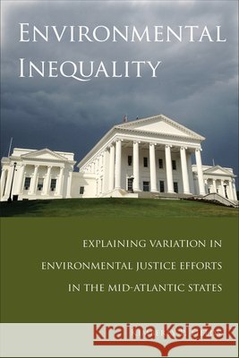 Environmental Inequality: Explaining Variation in Environmental Justice Efforts in the Mid-Atlantic States
