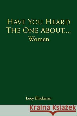 Have You Heard The One About....Women