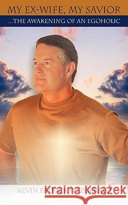 My Ex-Wife, My Savior: The Awakening of an Egoholic