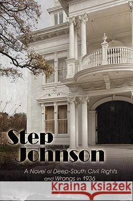 Step Johnson: A Novel of Deep-South Civil Rights and Wrongs in 1936