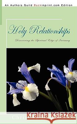 Holy Relationships: Discovering the Spiritual Edge of Intimacy