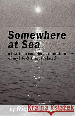 Somewhere at Sea: A less than complete exploration of my life & things related