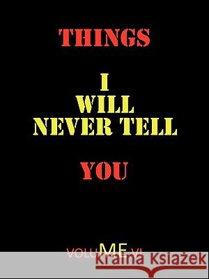 Things I Will Never Tell You