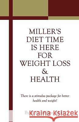 Miller's Diet Time Is Here for Weight Loss & Health: There is a stimulus package for better health and weight!