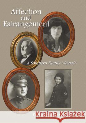 Affection and Estrangement: A Southern Family Memoir