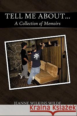 Tell Me About...: A Collection of Memoirs