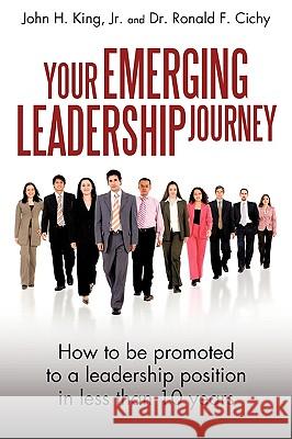 Your Emerging Leadership Journey: How to Be Promoted to a Leadership Position in 5 to 10 Years