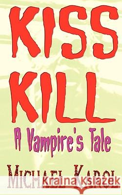 Kiss Kill: A Vampire's Tale