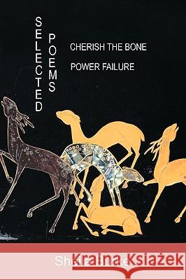 Selected Poems: Power Failure: Cherish the Bone