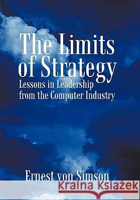 The Limits of Strategy: Lessons in Leadership from the Computer Industry