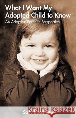 What I Want My Adopted Child to Know: An Adoptive Parent's Perspective