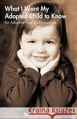 What I Want My Adopted Child to Know: An Adoptive Parent's Perspective