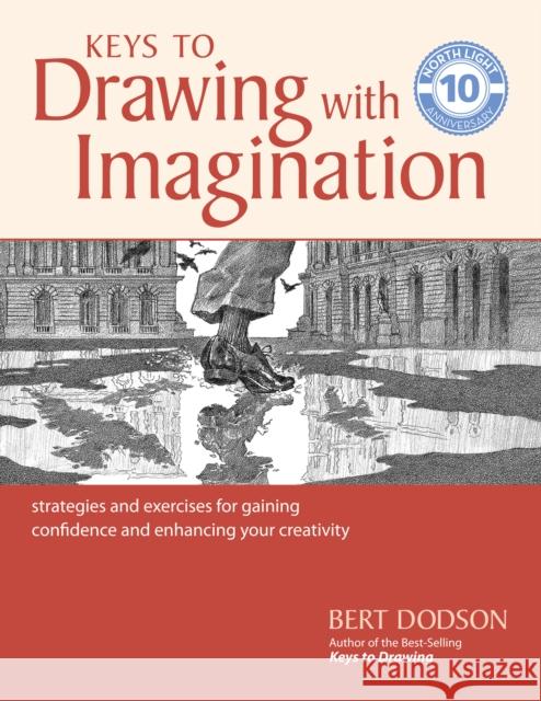 Keys to Drawing with Imagination: Strategies and Exercises for Gaining Confidence and Enhancing Your Creativity