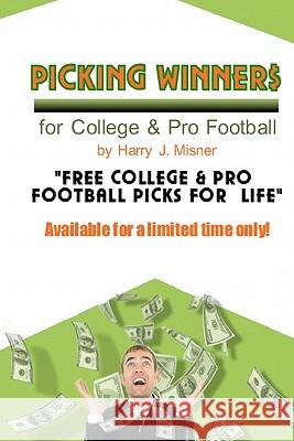 Picking Winners For College & Pro Football: Receive My Very Own College & Pro Football Picks For A Life, Plus Much More. Limited Time Only!