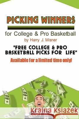 Picking Winners For College & Pro Basketball: Receive My Very Own College & Pro Basketball Picks For Life, Plus Much More. Limited Time Only!