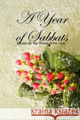 A Year Of Sabbats: Rituals For The Wheel Of The Year