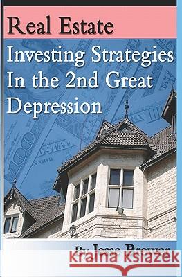 Real Estate Investing Strategies In The 2Nd Great Depression