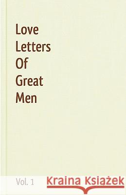 Love Letters Of Great Men - Vol. 1