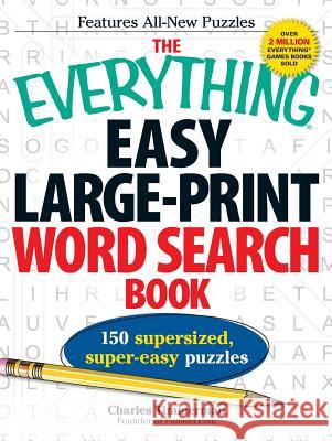 The Everything Easy Large-Print Word Search Book: 150 Supersized, Super-Easy Puzzles