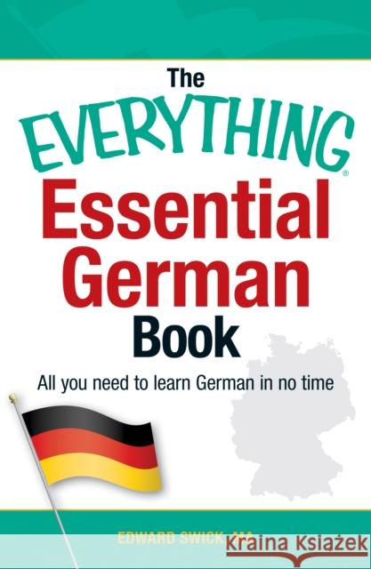 The Everything Essential German Book: All You Need to Learn German in No Time