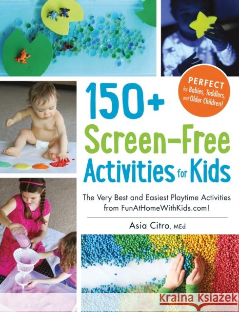 150+ Screen-Free Activities for Kids: The Very Best and Easiest Playtime Activities from FunAtHomeWithKids.com!